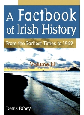 预订 A Factbook of Irish History: From the Earliest Times to 1969: 9798325853531