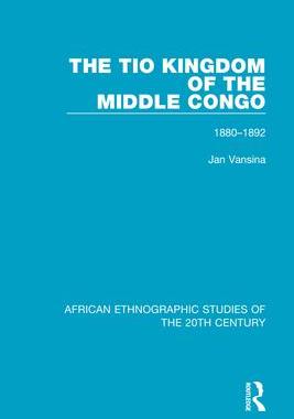 [预订]The Tio Kingdom of The Middle Congo 9781138599154