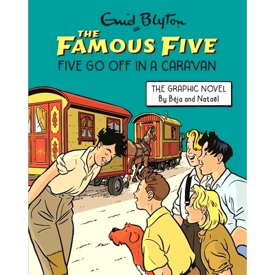 现货 五伙伴历险记 图像小说6 大篷车 英文原版 Famous Five Graphic Novel: Five Go Off in a Caravan: Book 6