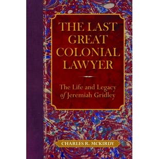 一位伟大 Last Lawyer Colonial 预订 and Gridley 殖民地律师：杰里米 Jeremiah Great Legacy 生 格里德利 Life The