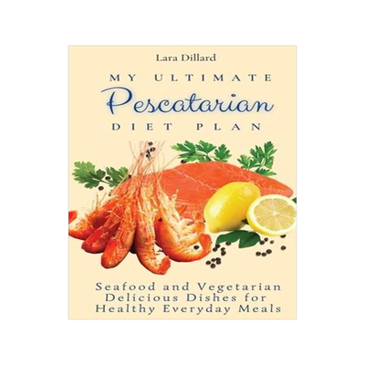 [预订]My Ultimate Pescatarian Diet Plan: Seafood and Vegetarian Delicious Dishes for Healthy Everyday Meal 9781802774146