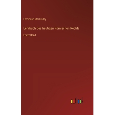 预订 Lehrbuch des heutigen Römischen Rechts: Erster Band: 9783368380977