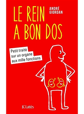 预订 Le rein a bon dos : petit traité sur un organe aux mille fonctions 肾有好背：短论千功用的器官: 9782709659796