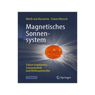 预订 Magnetisches Sonnensystem: Solare Eruptionen, Sonnenwinde Und Weltraumwetter