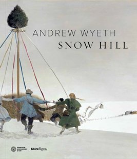 现货 英文原版画册 Andrew Wyeth: Snow Hill 安德鲁·怀斯：雪山 水彩画 蛋彩画 新写实主义 绘画艺术