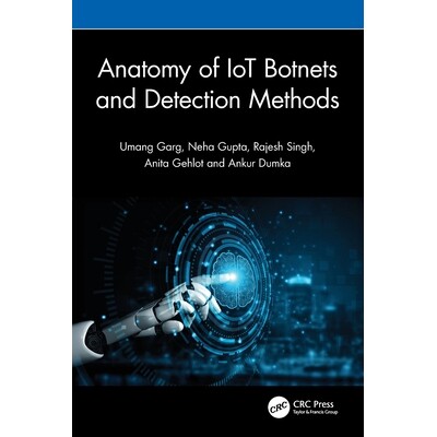 预订 Anatomy of IoT Botnets and Detection Methods 物联网僵尸网络剖析与检测方法: 9781041051350