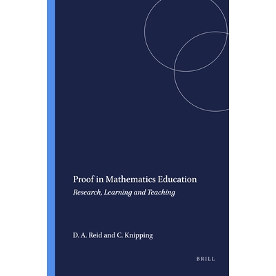 预订 Proof in Mathematics Education: Research, Learning and Teaching 数学教育中的证据：研究，学习和教学: 9789460912450