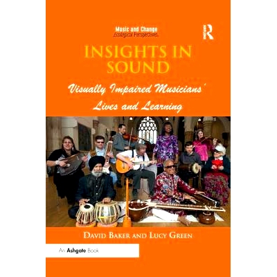 预订 Insights in Sound: Visually Impaired Musicians’ Lives and Learning: 9780367231484