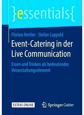 预订 Event-Catering in der Live Communication: Essen und Trinken als bedeutendes Veranstaltungselement: 9783658271992