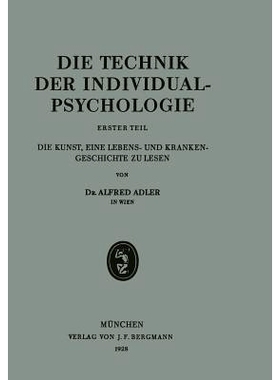 预订 Die Technik der Individualpsychologie: Erster Teil Die Kunst, Eine Lebens- und Krankengeschichte zu Lesen: 97836428
