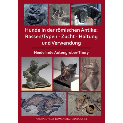 预订 Hunde in Der Romischen Antike: Rassen/Typen - Zucht - Haltung Und Verwendung 罗马古代的狗品种/类型-育种-畜牧业和用