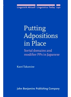 预订 Putting Adpositions in Place. Sortal domains and modifier PPs in Japanese.: 9789027257239