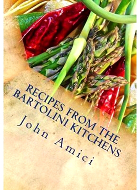 预订 Recipes from the Bartolini Kitchens: With Memories of Life in a Two-Flat: 9781511849357