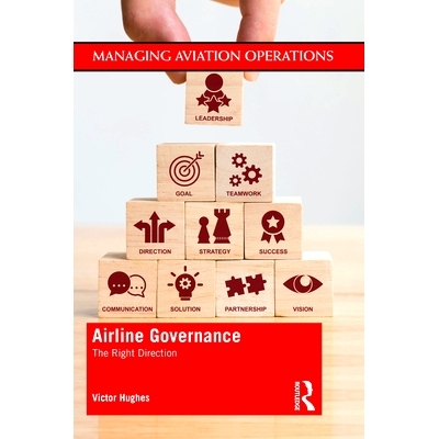 预订 Airline Governance: The Right Direction 航空公司治理：正确的方向（平装）: 9781138610729