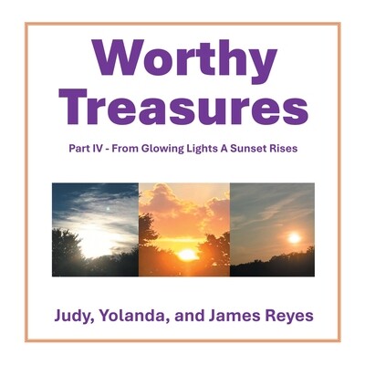 预订 Worthy Treasures: Part IV - From Glowing Lights A Sunset Rises: 9781663268655