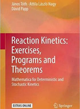 【预售】Reaction Kinetics: Exercises, Programs and Theorems: Mathematica for Deterministic and Stochastic Kinetics