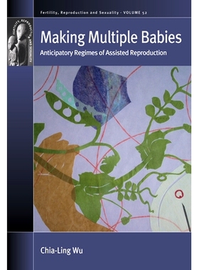 预订 Making Multiple Babies: Anticipatory Regimes of Assisted Reproduction: 9781805397489