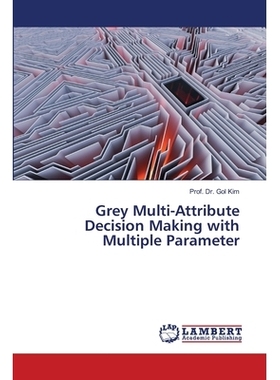 预订 Grey Multi-Attribute Decision Making with Multiple Parameter 多参数灰色多属性决策: 9786202800709
