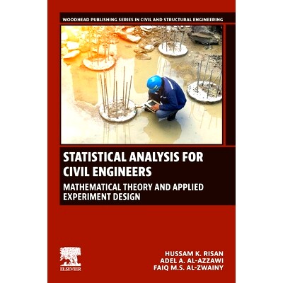 预订 Statistical Analysis for Civil Engineers: Mathematical Theory and Applied Experiment Design: 9780443273629
