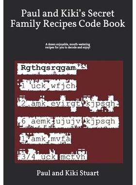 预订 Paul and Kiki’s Secret Family Recipes Code Book: A dozen enjoyable, mouth-watering recipes for you to decode and e