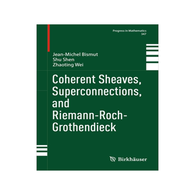 [预订]Coherent Sheaves, Superconnections, and Riemann-Roch-Grothendieck