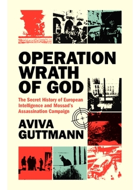预订 Operation Wrath of God: The Secret History of European Intelligence and Mossad’s Assassination Campaign 上帝之怒行