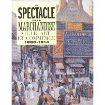 预订 Le spectacle de la marchandise : ville, art et commerce, 1860-1914: 9782382031742