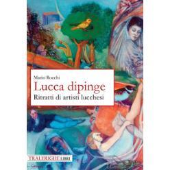 预订 Lucca dipinge : ritratti di artisti lucchesi: 9788832872958