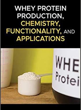【预售】Whey Protein Production, Chemistry, Functionality And Applications