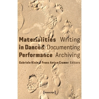 预订 Materialities in Dance and Performance: Writing, Documenting, Archiving: 9783837670646