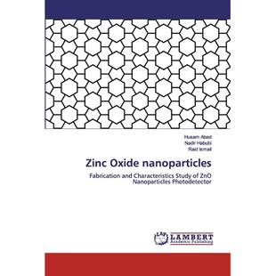 预订 Zinc Oxide nanoparticles:Fabrication and Characteristics Study of ZnO Nanoparticles Photodetector: Fabrication and