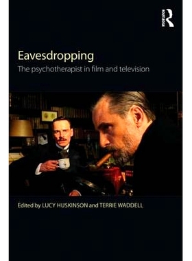 预订 Eavesdropping: The psychotherapist in film and television 窃听：电影电视中的心理治疗师: 9780415814102