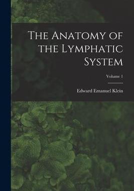 [预订]The Anatomy of the Lymphatic System; Volume 1 9781016118552
