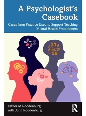 预订 A Psychologist’s Casebook: Cases from Practice Used to Support Teaching Mental Health Practitioners 心理学家案例手