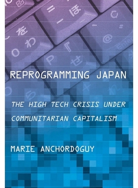 预订 Reprogramming Japan: The High Tech Crisis Under Communitarian Capitalism 改编日本：共产主义社会资本主义的高科技危机