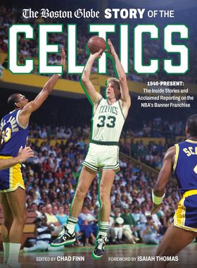 波士顿环球报 凯尔特人纪念特集 球队故事 含2024夺冠内容 NBA 英文原版 The Boston Globe Story of the Celtics: 1946-Present