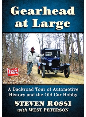预订 Gearhead at Large: A Backroad Tour of Automotive History and the Old Car Hobby 大型齿轮头：汽车历史和旧车爱好的回溯