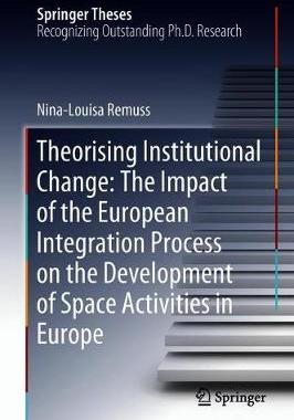【预订】Theorising Institutional Change: The Impact of the European Integration Process on the Development of Spac...