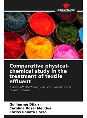 预订 Comparative physical-chemical study in the treatment of textile effluent: 9786207752850