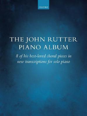 【预订】The John Rutter Piano Album: 8 of his best-loved choral pieces in new transcriptions for solo piano