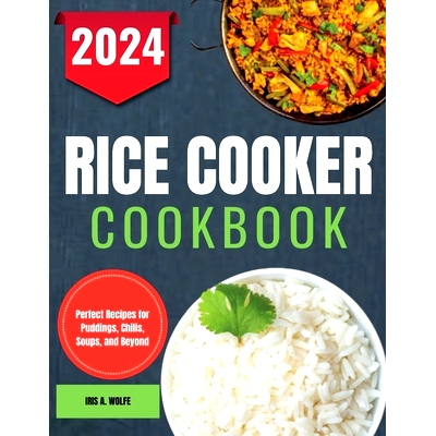 预订 Rice Cooker Cookbook: Perfect Recipes for Puddings, Chilis, Soups, and Beyond: 9798333928290