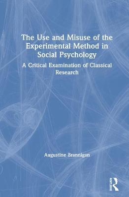 【预订】The Use and Misuse of the Experimental Method in Social Psychology