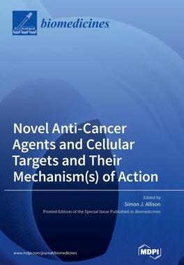 [预订]Novel Anti-Cancer Agents and Cellular Targets and Their Mechanism(s) of Action 9783036552217