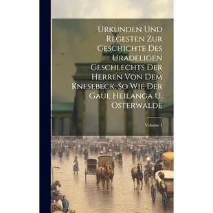 预订 Geschlechts Knesebeck Der Herren Zur Des Heila Wie Gaue Regesten Geschichte Uradeligen Dem Von Und Urkunden