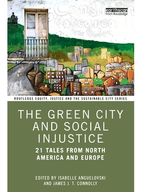 预订 The Green City and Social Injustice: 21 Tales from North America and Europe 绿色城市与社会不公：来自北美与欧洲的21