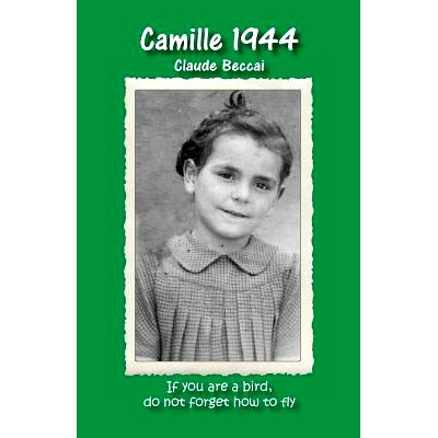 预订 Camille 1944: If you are a bird, do not forget how to fly: 9781537623092