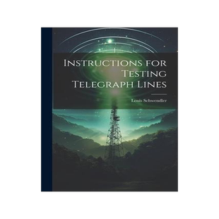 [预订]Instructions for Testing Telegraph Lines 9781022051928