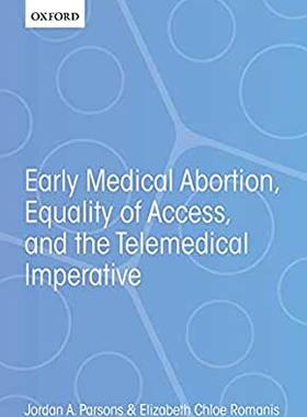 【预订】Early Medical Abortion, Equality of Access, and the Telemedical Impe 9780192896155