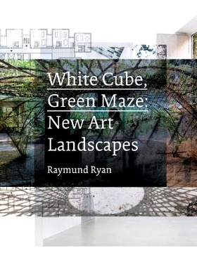 预订 White Cube, Green Maze: New Art Landscapes: 9780520274402