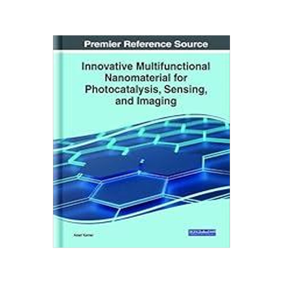 [预订]Innovative Multifunctional Nanomaterial for Photocatalysis, Sensing, and Imaging 9781668487433
